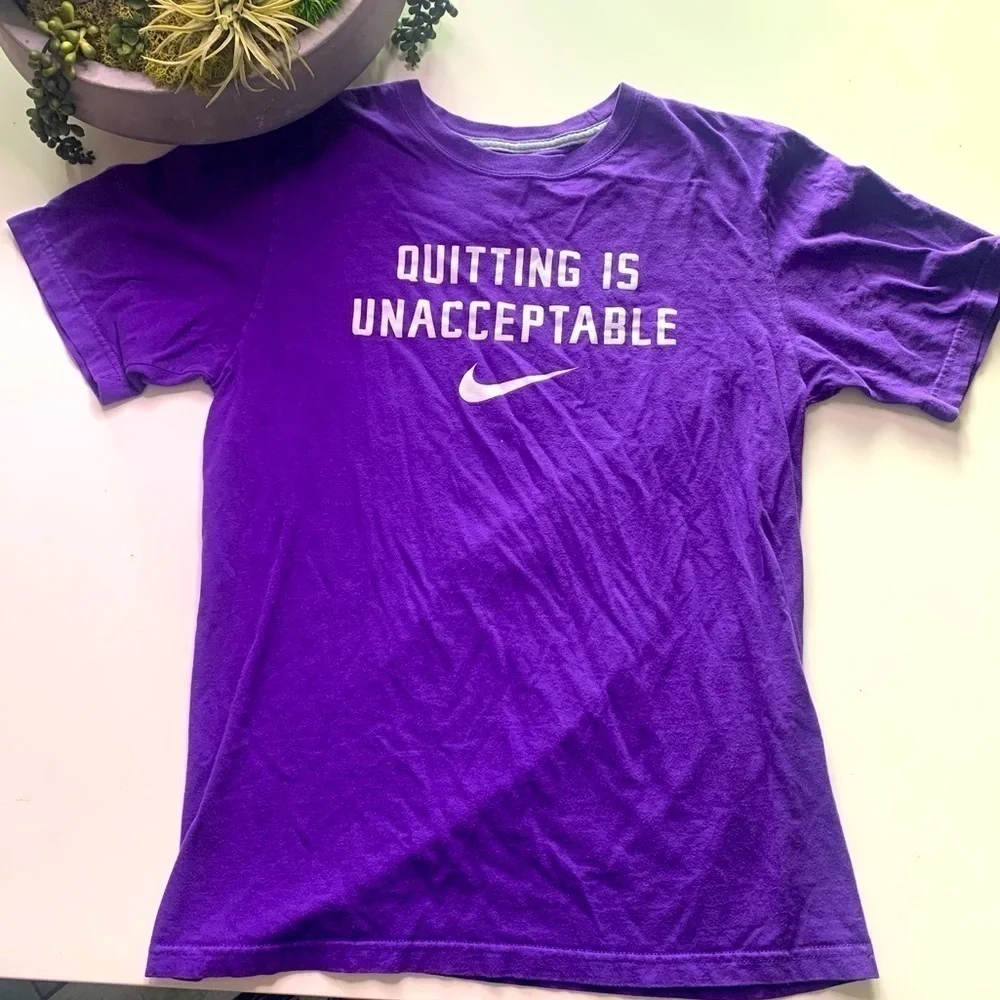 Nike Quitting is Unacceptable short sleeve T-shirt small
